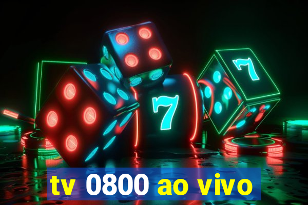 tv 0800 ao vivo